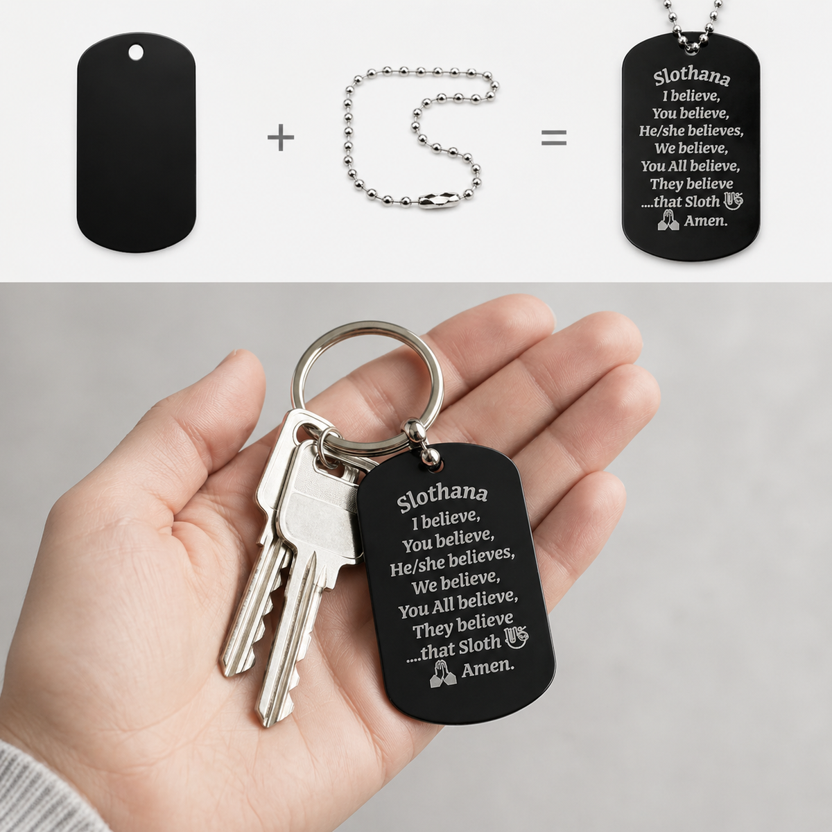 Dog Tag – 50 × 29 × 1 mm – aluminium – black – Slothana: Sloth & I Believe – with engraving